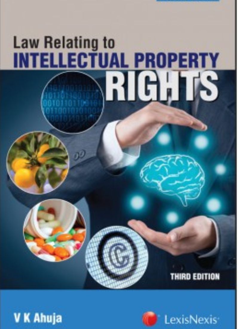 Lexisnexis's Lexis Nexis’s Law Relating to Intellectual Property Rights by V K Ahuja – 3rd Edition 2017