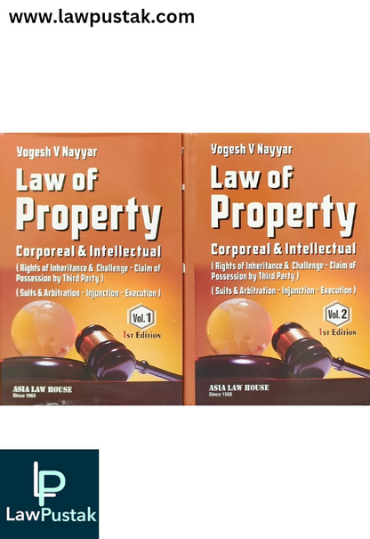 Law Of Property Law Corporeal & Intellectual By Yogesh V Nayyar (in 2 volumes) - 1st Edition 2025 - Asia Law House 