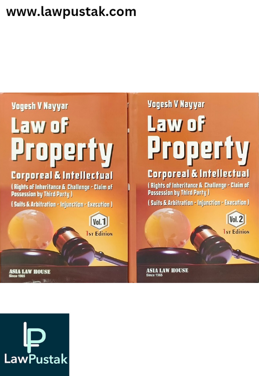 Law Of Property Law Corporeal & Intellectual By Yogesh V Nayyar (in 2 volumes) - 1st Edition 2025 - Asia Law House 