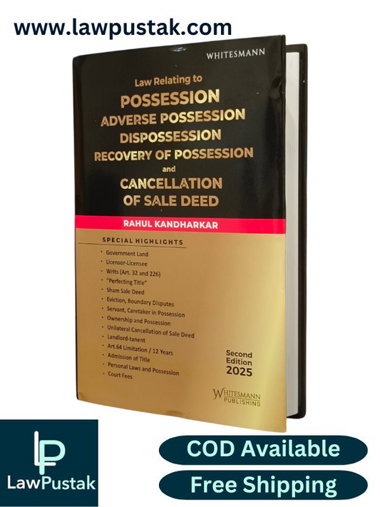 Law Relating To Possession, Adverse Possession Dispossession Recovery Of Possession And Cancellation Of Sale Deed By Rahul Kandharkar - 2nd Edition 2025 - Whitesmann Publishing