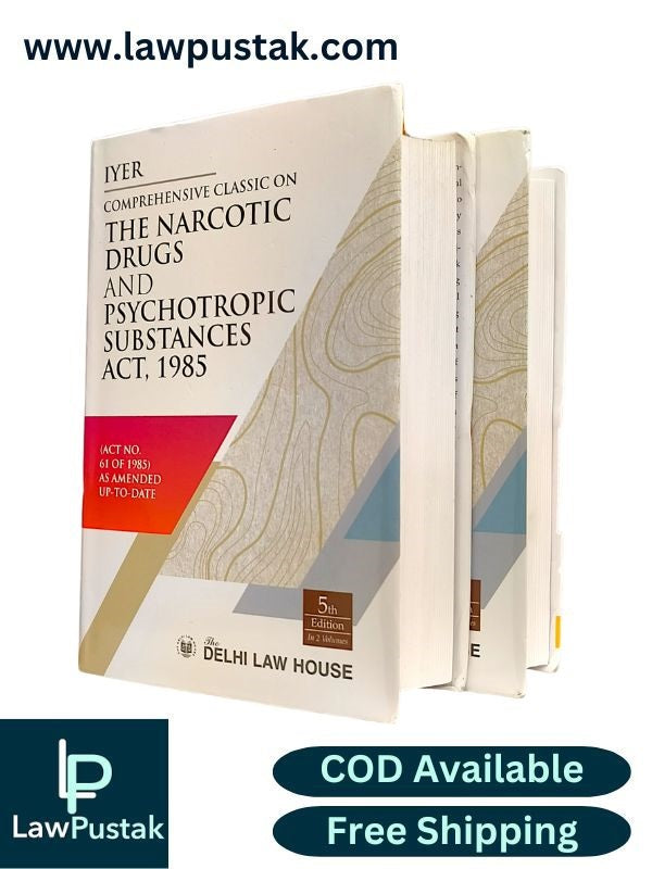 Comprehensive Classic on The Narcotic Drugs and Psychotropic Substances Act 1985 in 2 vols-5th Latest Edition 2024 -DLH