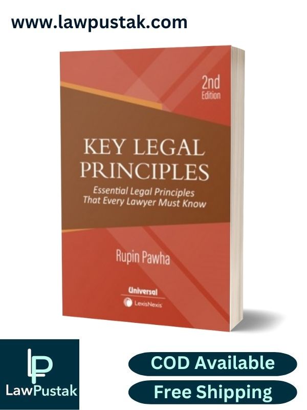 Key Legal Principles: Essential Legal Principles That Every Lawyer Must Know By Rupin Pawha-2nd Edition 2024-LexisNexis