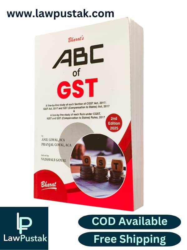ABC of GST By Anil Goyal & Pranjal Goyal - 2nd Edition 2025 - Bharat Law House 
