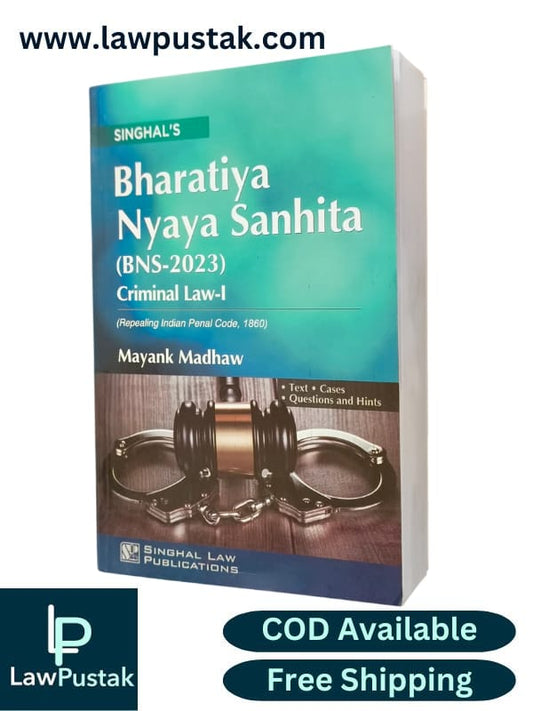Bharatiya Nyaya Sanhita (BNS-2023) Criminal Law-1 By Mayank Madhaw - 6th Edition 2024-25 - Singhal Law Publication 