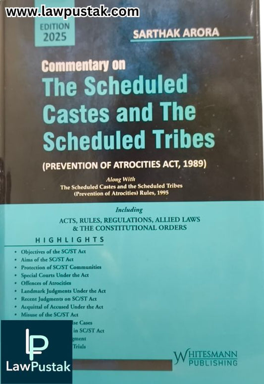 Commentary on The Scheduled Castes and The Scheduled Tribes (Prevention of Atrocities Act, 1989) By Sarthak Arora Latest Edition 2025 - Whitesmann Publishing