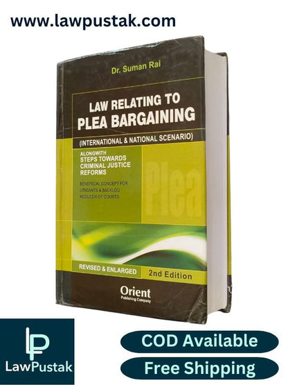 Law Relating to Plea Bargaining (International and National Scenario) - Along with Steps towards Criminal Justice Reforms - 2nd Edition 2025 by Dr. Suman Rai | Orient Publishing Company