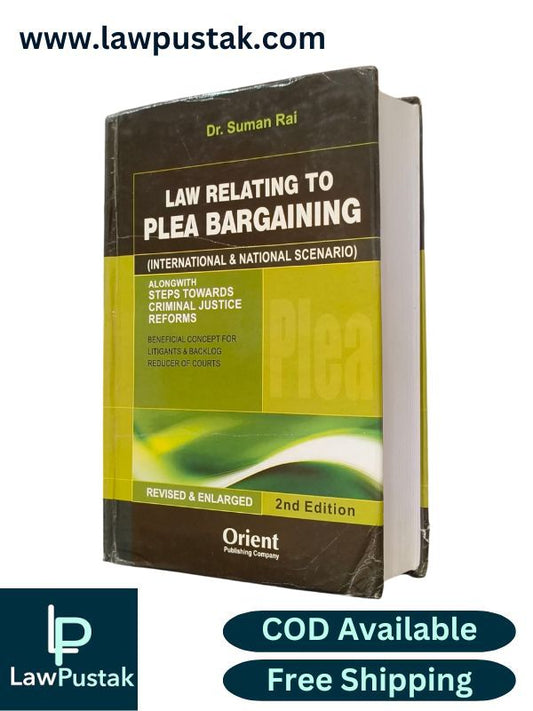 Law Relating to Plea Bargaining (International and National Scenario) - Along with Steps towards Criminal Justice Reforms - 2nd Edition 2025 by Dr. Suman Rai | Orient Publishing Company