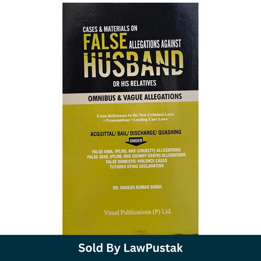 Vinod Publications Cases and Materials on False Allegations Against Husband 2027 Edition