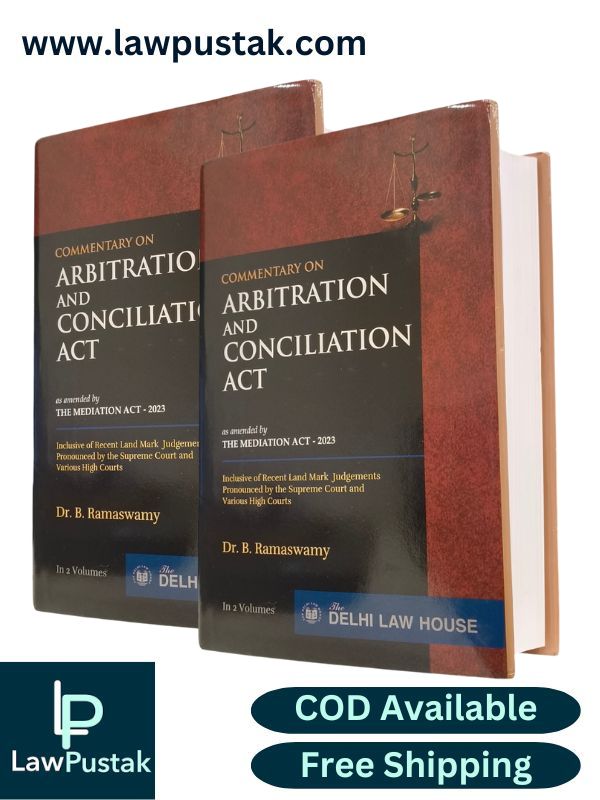 Commentary on the Arbitration and Conciliation Act by Dr. B Ramaswamy (In 2 Volumes) Latest 2024 Edition - Delhi Law House