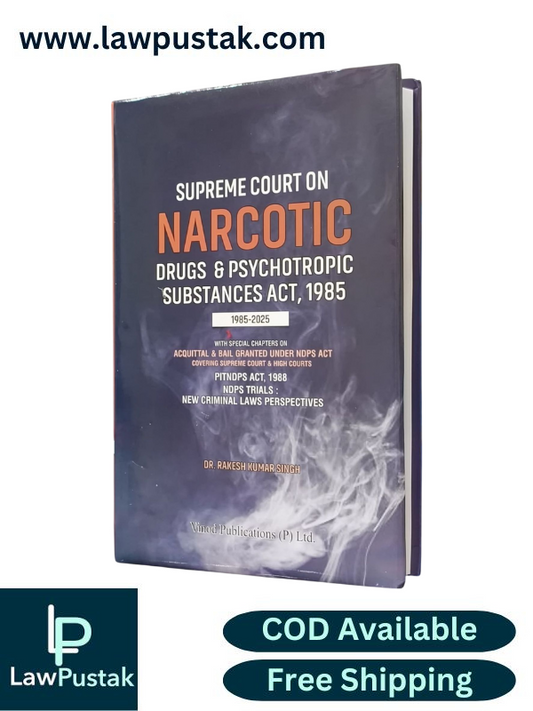 Supreme Court on Narcotic Drugs & Psychotropic Substances Act, 1985 (1985-2025) By Dr. Rakesh Kumar Singh - Vinod Publication