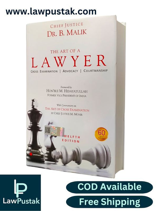 The Art Of A Lawyer | Cross Examination | Advocacy | Courtmanship - 12th Edition 2025 - by Chief justice Dr. B. Malik | LexisNexis