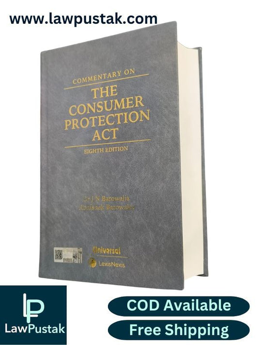 Commentary on the Consumer Protection Act By Dr J N Barowalia & Abhishek Barowalia - 8th Edition 2024 - LexisNexis