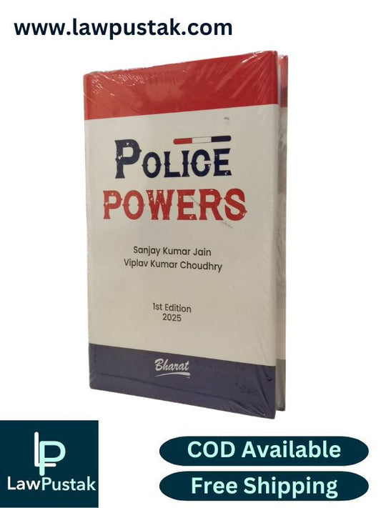 Police Powers by Sanjay Kumar Jain & Viplav Kumar Choudhry – 1st Edition 2025 | Bharat Law House