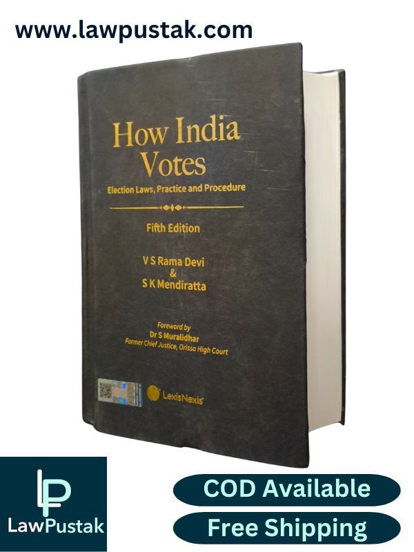 How India Votes–Election Laws, Practice and Procedure By V S Rama Devi & S K Mendiratta - 5th Edition 2025 - LexisNexis