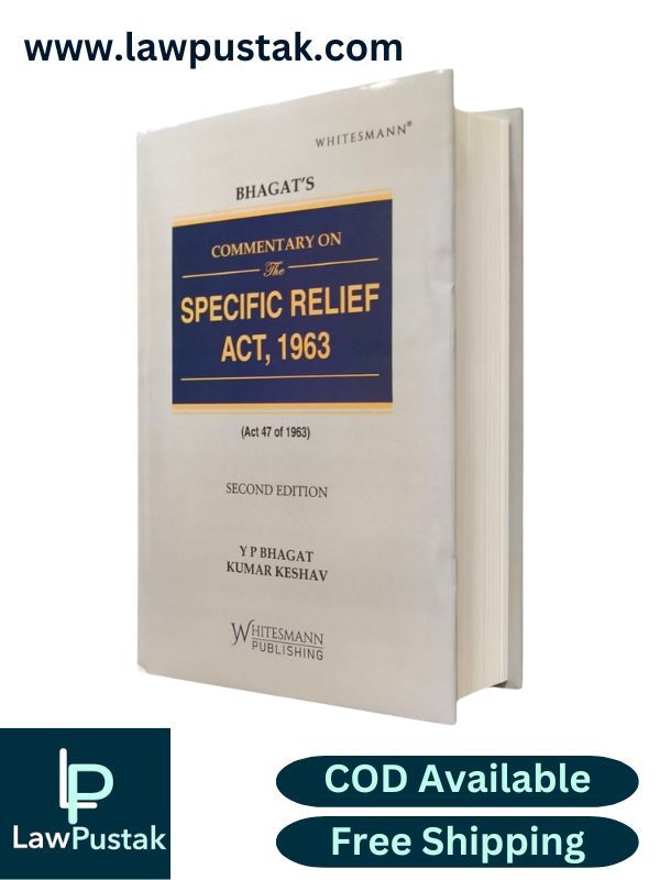 Commentary on The Specific Relief Act, 1963 by Y P Bhagat & Kumar Keshav - 2nd Edition 2025 - Whitesmann Publishing