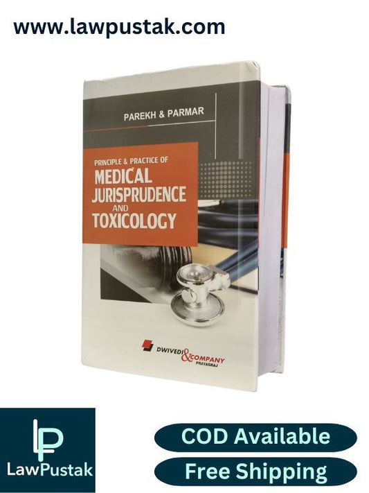 Principle and Practice of Medical Jurisprudence and Toxicology by Parekh and Parmar | Dwivedi and Company