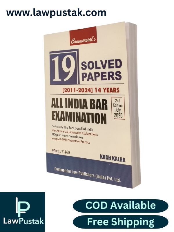 19 Solved Papers (2011-2024) 14 Years - All India Bar Examination by Kush Kalra - 2nd Edition july 2025 | Commercial Law Publishers