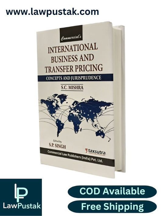 International Business and Transfer Pricing Concepts and Jurisprudence by S.C. Mishra | Commercial Law Publishers (India) Pvt. Ltd.