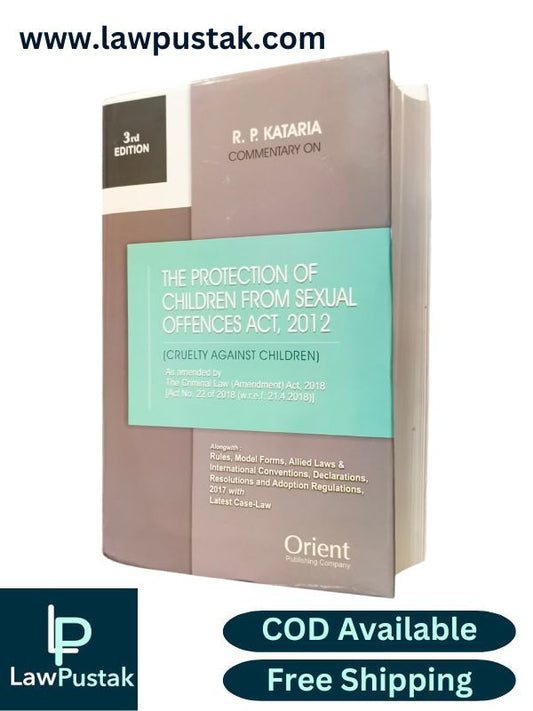 Commentary on The Protection of Children from Sexual Offences Act, 2012 (POSCO) 3rd Edition 2025 by R. P. Kataria | Orient Publishing Company