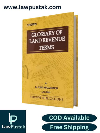 Glossary of Land Revenue Terms by Dr. Sunil Kumar Singh | Crown Publications
