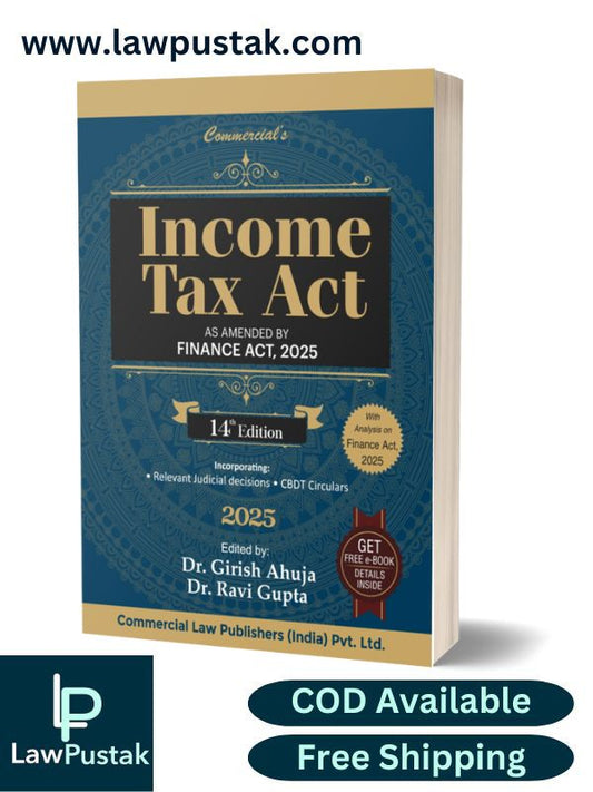 Income Tax Act As Amended by The Finance Act, 2025 By  Dr. Girish Ahuja & Dr. Ravi Gupta - 14th Edition 2025 - Commercial Law Publishers