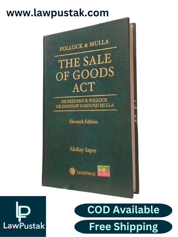 The Sale of Goods Act By Pollock & Mulla - 11th Edition 2022 - LexisNexis