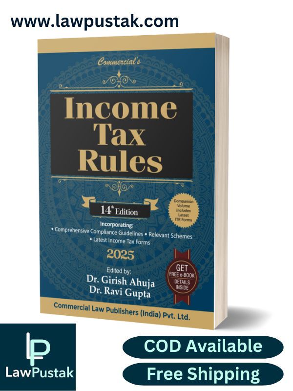Income Tax Rules By Dr. Girish Ahuja & Dr. Ravi Gupta - 14th Edition 2025 - Commercial Law Publishers