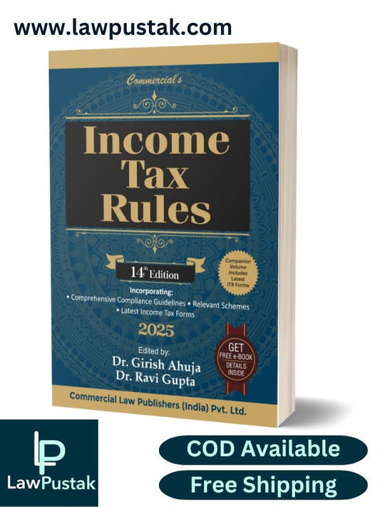 Income Tax Rules By Dr. Girish Ahuja & Dr. Ravi Gupta - 14th Edition 2025 - Commercial Law Publishers
