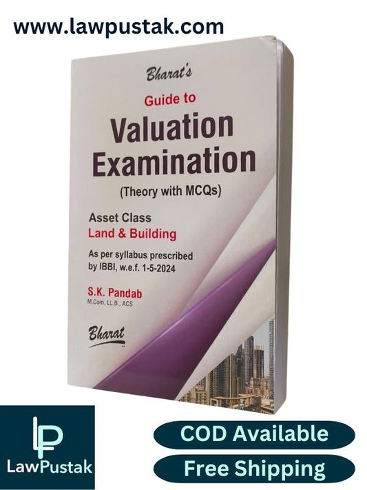 Guide to Valuation Examinations [Theory with MCQs] Asset Class Land & Building By S.K. Pandab - Bharat Law House