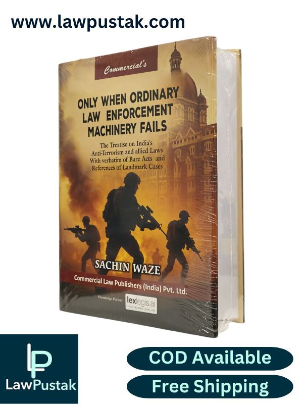 Only When Ordinary Law Enforcement Machinery Fails by Sachin Waze | Commercial Law Publishers (India) Pvt. Ltd.