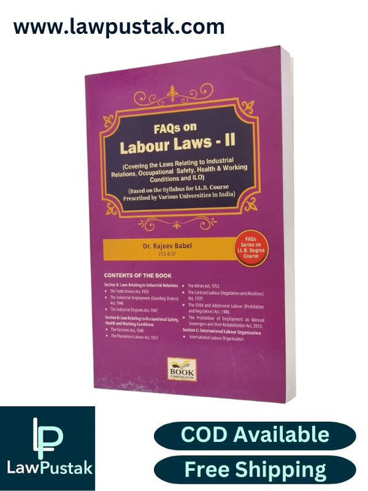 FAQs on Labour Laws - 2 (Covering the Laws Relating to Industrial Relations, Occupational Safety, Health & Working Conditions and ILO) by Dr. Rajeev Babel - B.C. Publications