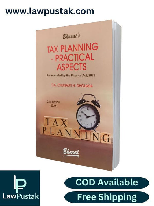 Tax Planning - Practical Aspects As amended by the Finance Act, 2025 By CA. Chunauti H. Dholakia - 2nd Edition 2025 - Bharat Law House