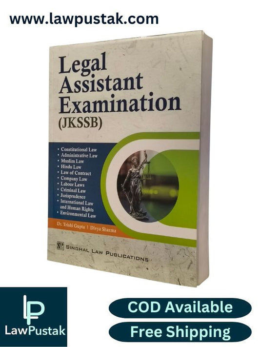 Legal Assistant Examination (JKSSB) by Trishi Gupta and Divya Sharma | Singhal Law Publications