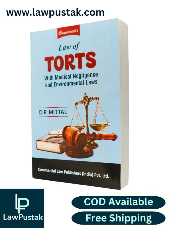 Law of Torts With Medical Negligence and Environmental Laws By D.P. Mittal | Edition 2024 | Commercial Law Publishers (India) Pvt. Ltd.