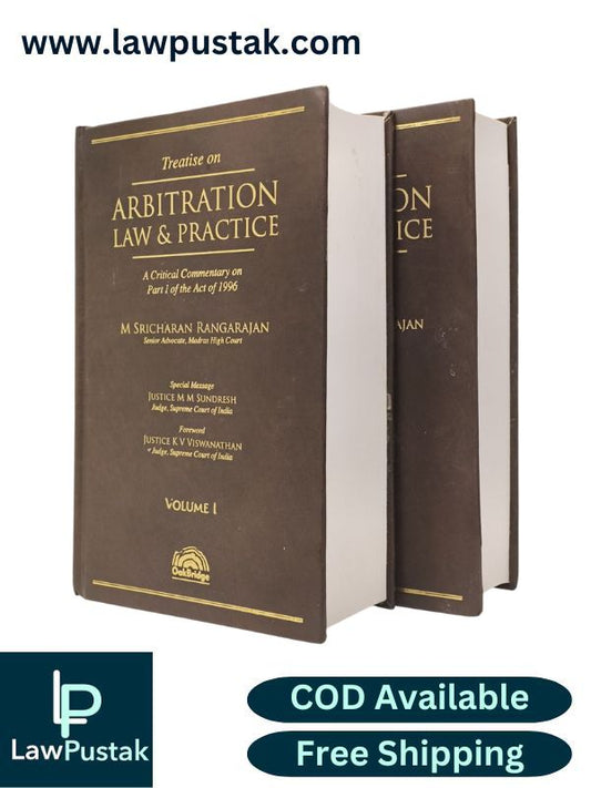 Treatise on Arbitration Law & Practice – A Critical Commentary on Part 1 of the Act of 1996 by M Sricharan Rangarajan (Set of 2 Volumes) | OakBridge Publishing