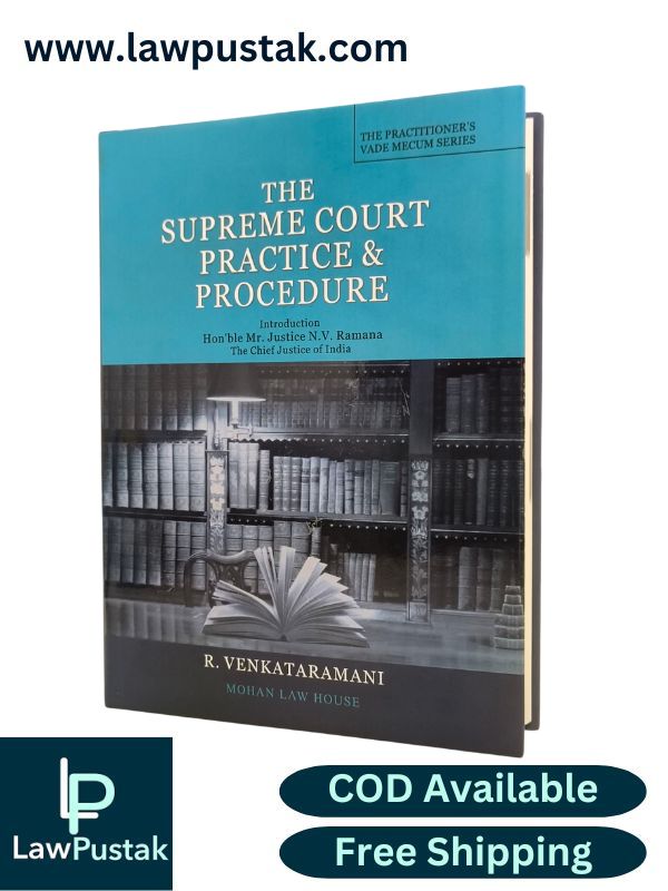 The Supreme Court Practice & Procedure By R. Venkataramani - 2nd Edition Reprint 2024 - Mohan Law House