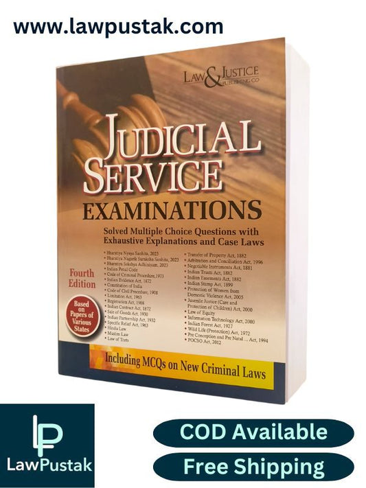 Judicial Service Examinations (Solved Multiple Choice Questions with Exhaustive Explanations and Case Laws) 4th Edition 2024-Law & Justice Publishing Co.