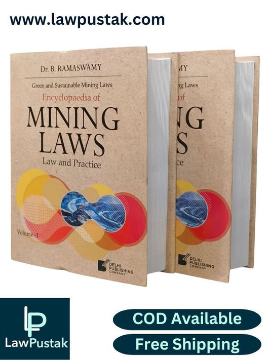Green and Sustainable Mining Laws - Encyclopaedia of Mining Laws - Law and Practice ( Set of 2 volumes) by Dr. B. Ramaswamy | Delhi Publishing Company