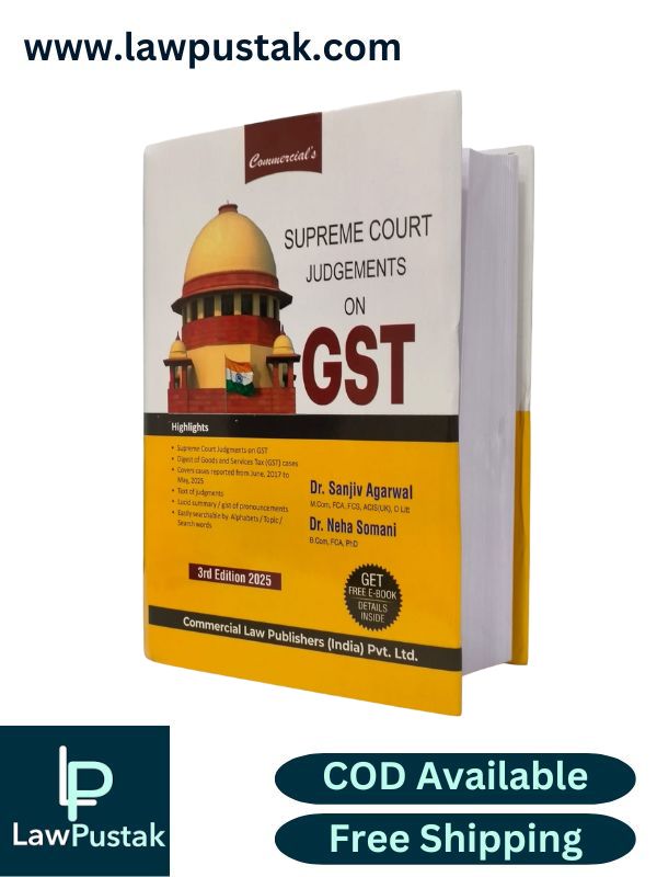 Supreme Court Judgements on GST By Dr. Sanjiv Agarwal & CA (Dr.) Neha Somani - 3rd Edition 2025 - Commercial Law Publishers (india) Pvt. Ltd.