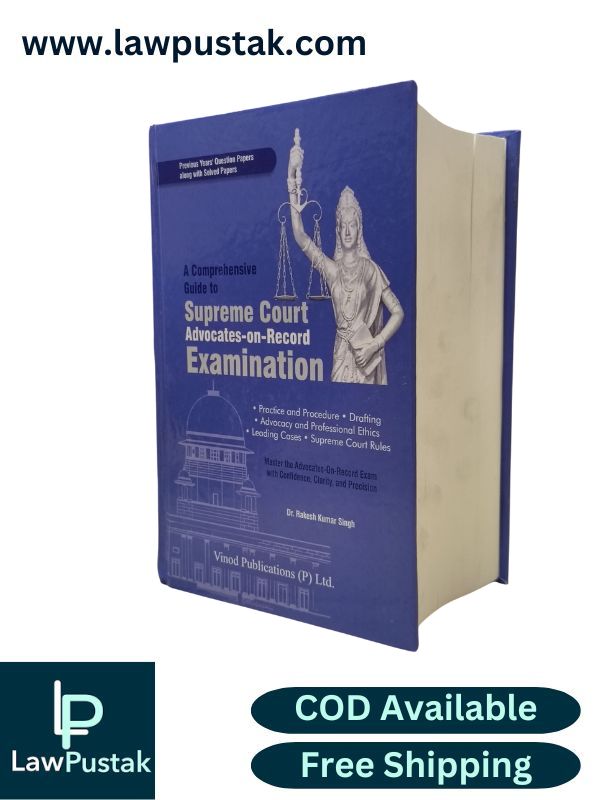A Comperhensive Guide to Supreme Court Advocates-on-Record Examination by Dr. Rakesh Kumar Singh | Vinod Publications (P) Ltd.