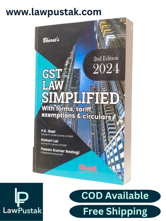 GST Law Simplified with forms, tariff, exemption & circulars By P.K. Goel - 2nd Edition 2024 - Bharat Law House
