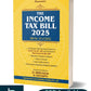 The Income Tax Bill 2025 (Bill No. 24 of 2025) By Dr, Girish Ahuja & Dr. Ravi Gupta - Edition 2025 - Commercial Law Publishers