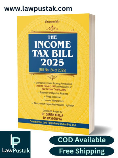 The Income Tax Bill 2025 (Bill No. 24 of 2025) By Dr, Girish Ahuja & Dr. Ravi Gupta - Edition 2025 - Commercial Law Publishers