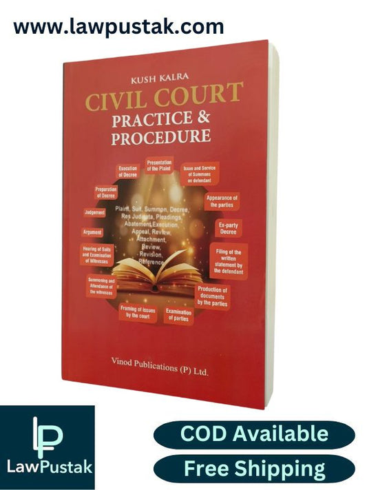 Civil Court Practice & Procedure by Kush Kalra Edition 2025-Vinod Publication