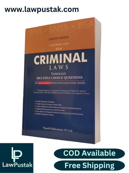 A Journey Into New Criminal Laws - Through Multiple Choice Questions with Diagrammatic Presentation & Explanatory Answers by Gaurav Mehta | Vinod Publications (P) Ltd.