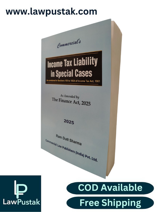 Income Tax Liability in Special Cases (As Contained in Sections 159 to 180A of Income Tax Act, 1961 | Commercial Law Publishers (India) Pvt. Ltd.