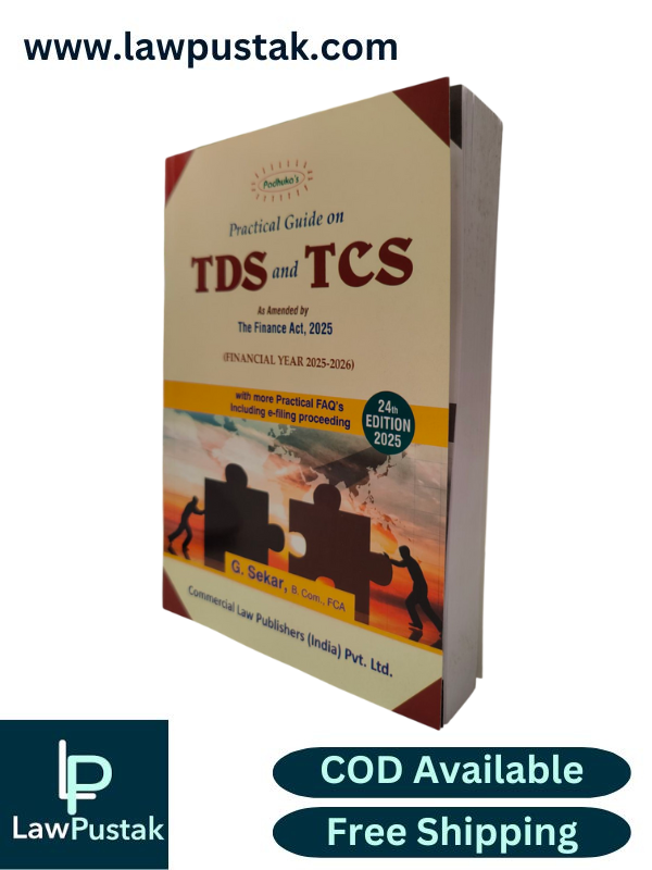 Practical Guide on TDS and TCS As amended by The Finance (No.2) Act, 2025 By G. Sekar - 24th Edition 2025 - Commercial Law Publishers