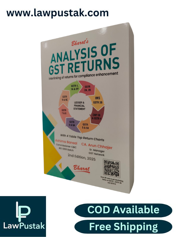 Analysis Of GST Returns (Interlinking of returns of compliance enhancement) by Ashima Bansal & CA. Arun Chhajer | 2nd Edition 2025 | Bharat Law House