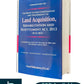 Commentary on The Right To Fair Compensation and Transparency in Land Acquisition, Rehabilitation and Resettlement Act, 2013-Latest Reprint 2025 Edition-Vinod Publication