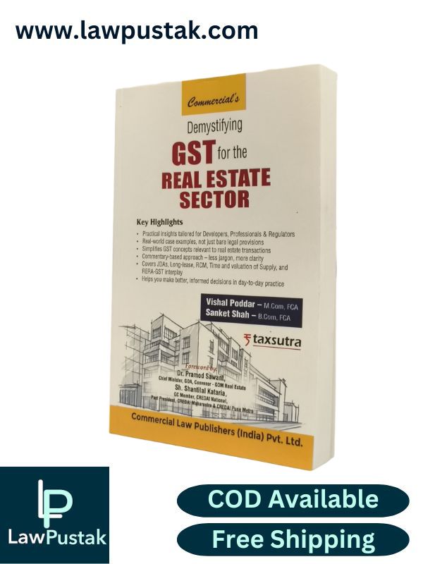 Demystifying GST for The Real Estate Sector by Vishal Poddar and Sanket Shah - Commercial Law Publishers (India) Pvt. Ltd.